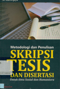 Image of Metodologi dan penulisan skripsi, tesis dan desertasi untuk ilmu sosial dan humaniora