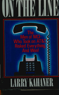Image of On the line : The men of MCI-Who took on AT & T, risked everything, and won !