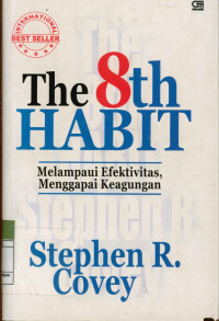 Image of The 8th Habit : Melampaui Efektivitas, Menggapai Keagungan