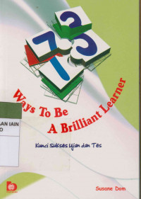 Image of 73 Ways to be a Brilliant Learner: Kunci Sukses Ujian dan Tes
