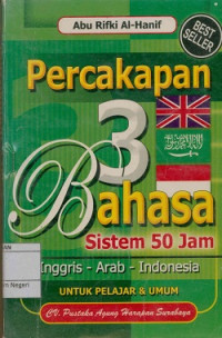 Image of Percakapan 3 bahasa sistem 50 jam : Inggris - Arab - Indonesia untuk pelajar & umum
