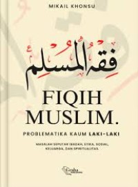 Image of Fiqih Muslim; Prooblematika kaum Laki-Laki