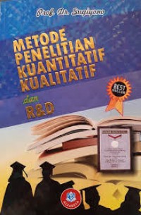 Metode penelitian kuantitatif kualitatif dan R&D (Cet. 1)