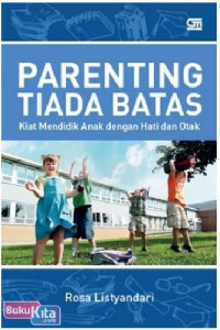 Image of Parenting Tiada Batas: Kiat Mendidik Anak dengan Hati dan Otak