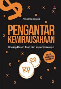 Pengantar Kewirausahaan; Konsep Dasar, Teori, dan Implementasinya